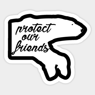 protect our friends - polar bear Sticker